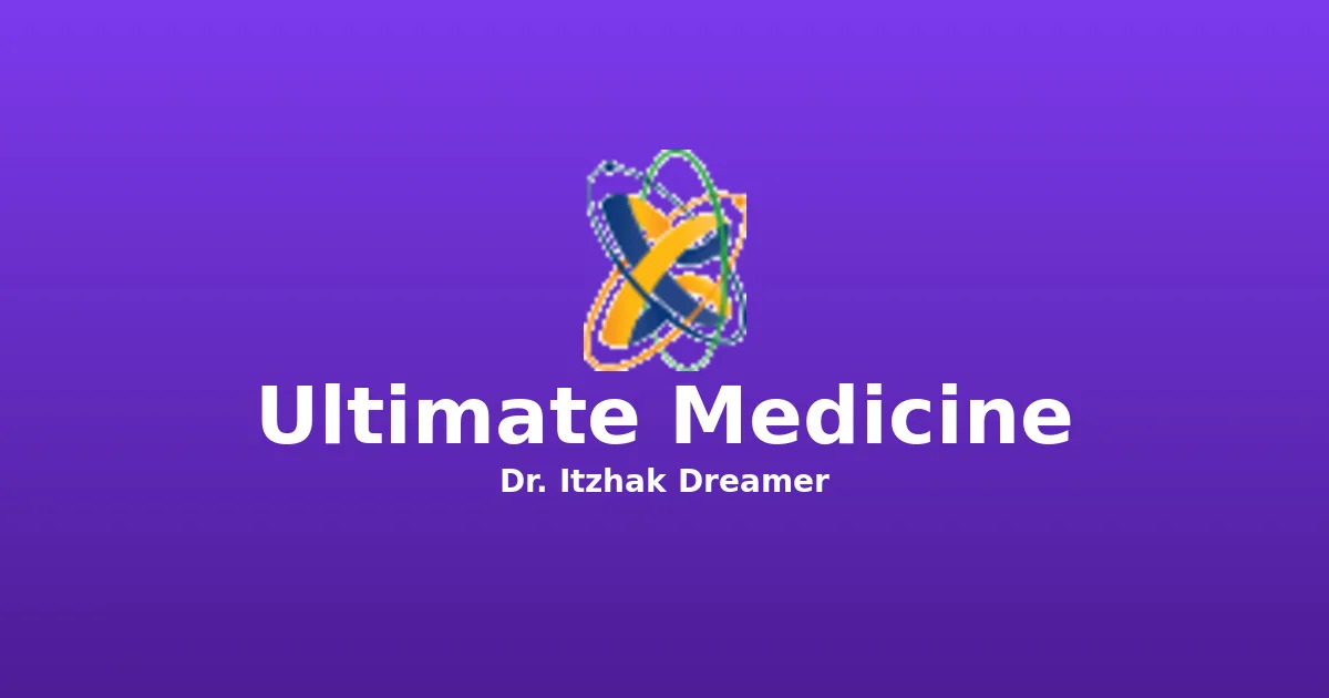 Ultimate Medicine - Dr. Itzhak Dreamer